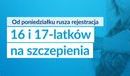 Ilustracja do artykułu: Od poniedziałku rusza rejestracja 16 i 17-latków na szczepienia