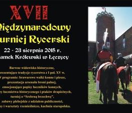 Informacje o XVII Międzynarodowym Turnieju Rycerskim na Zamku w Łęczycy, który odbędzie się 22-23 sierpnia