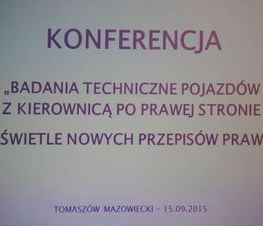 Konferencja "Badanie techniczne pojazdów z kierownicą po prawej stronie w świetle nowych przepisów prawa"