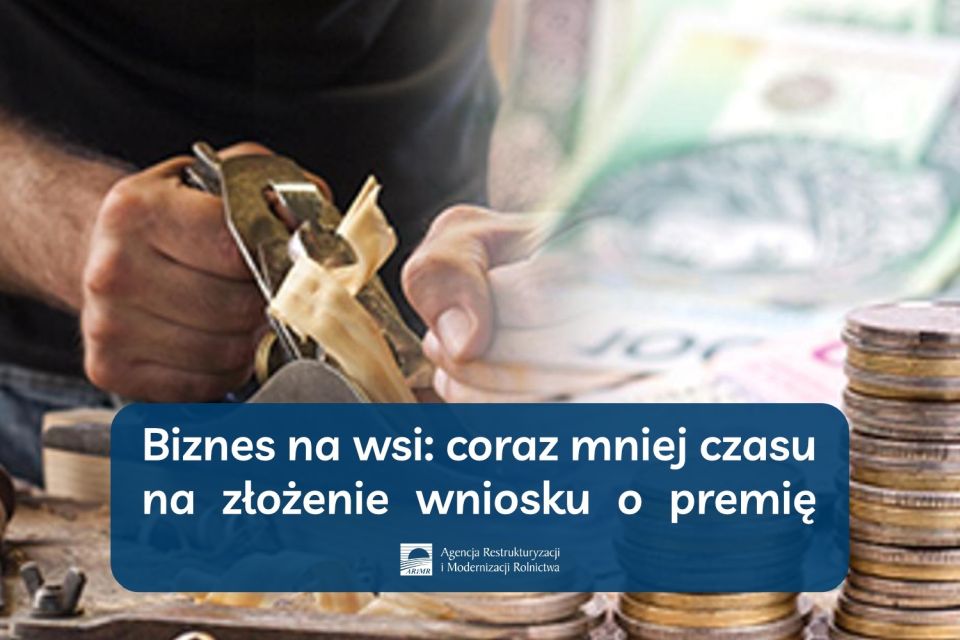 Biznes na wsi: coraz mniej czasu na złożenie wniosku o premię Biznes na wsi: coraz mniej czasu na złożenie wniosku o premię