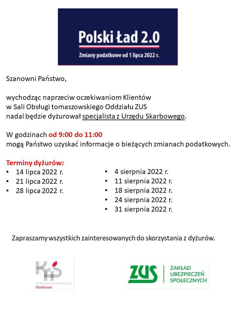 Na zdjęciu: plakat ZUS informujący o dyżurze specjalisty z Urzędu Skarbowego, który w godzinach od 9:00 do 11:00 w czwartki – 21 lipca, 28 lipca, 4 sierpnia, 11 sierpnia, 18 sierpnia, 24 sierpnia i 31 sierpnia 2022 roku, będzie udzielał informacji o bieżących zmianach w przepisach podatkowych. Na zdjęciu: plakat ZUS informujący o dyżurze specjalisty z Urzędu Skarbowego, który w godzinach od 9:00 do 11:00 w czwartki – 21 lipca, 28 lipca, 4 sierpnia, 11 sierpnia, 18 sierpnia, 24 sierpnia i 31 sierpnia 2022 roku, będzie udzielał informacji o bieżących zmianach w przepisach podatkowych.