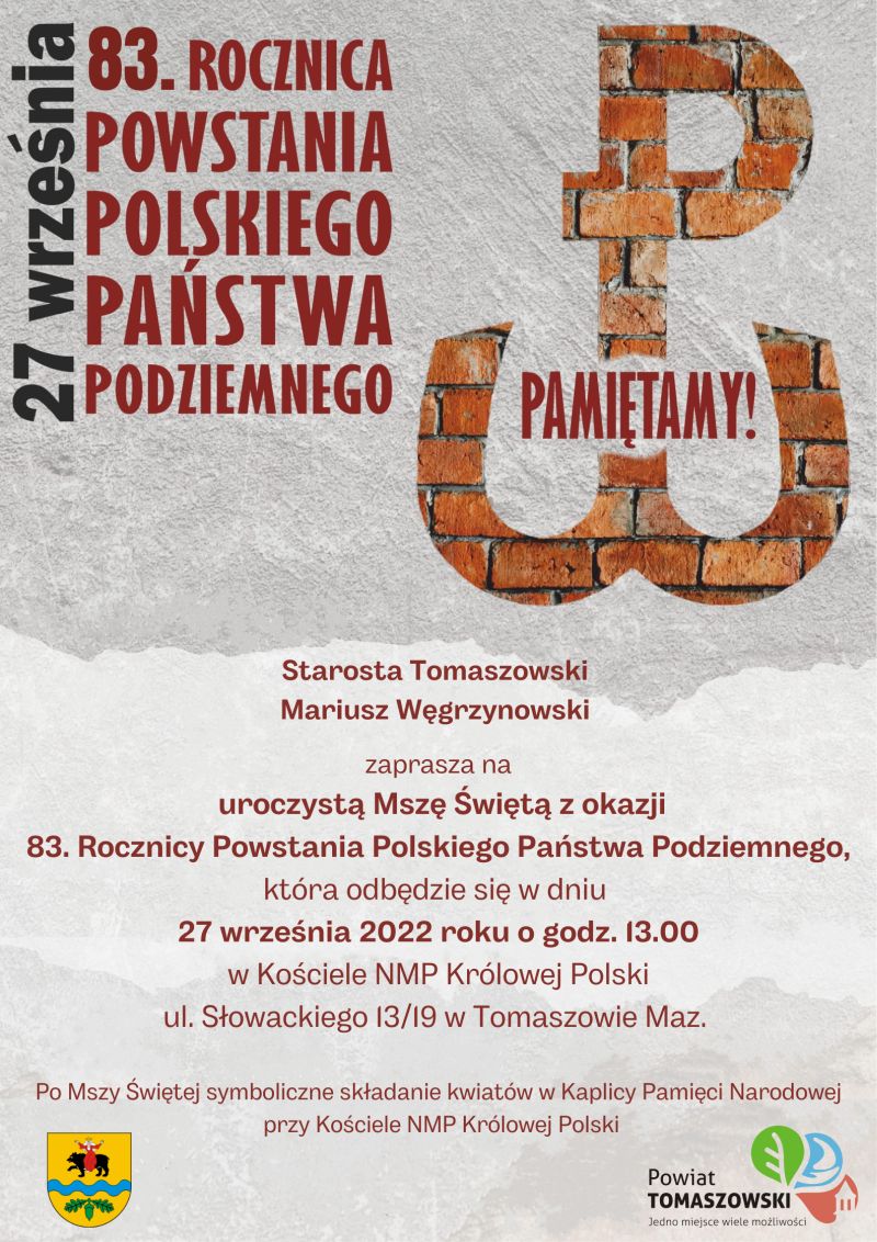  Na zdjęciu: plakat informujący o uroczystości poświęconej 83. rocznicy powstania Polskiego Państwa Podziemnego, która odbędzie się we wtorek,  27 września 2022 roku, o godzinie 13.00 w kościele NMP Królowej Polski w Tomaszowie Mazowieckim przy ulicy Słowackiego
