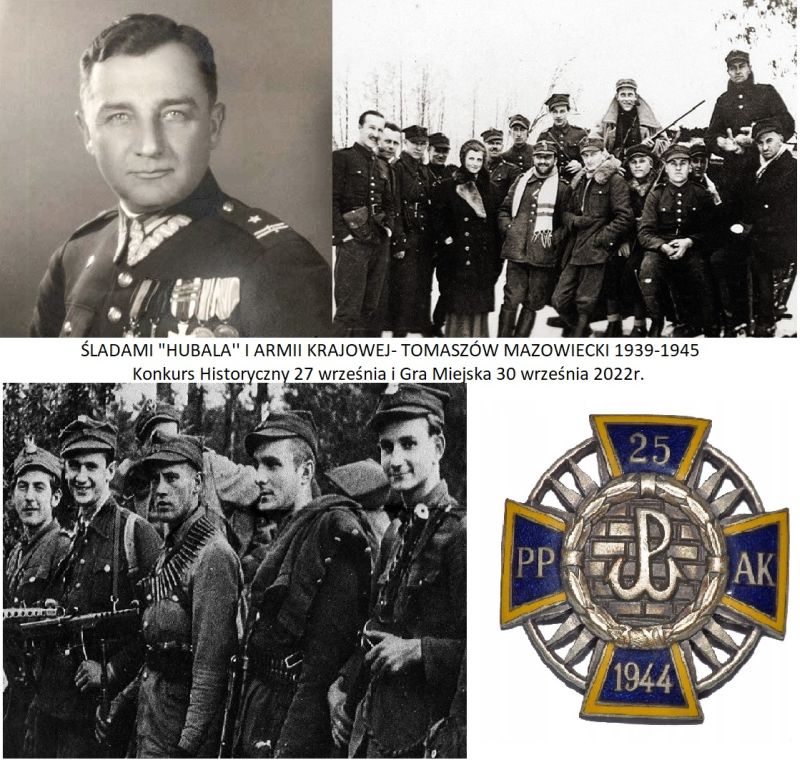 Na zdjęciu: plakat internetowego konkursu historycznego „Śladami „Hubala” i  Armii Krajowej - Tomaszów Mazowiecki 1939-1945”, który odbędzie się 27 września 2022 roku o godzinie 15.00