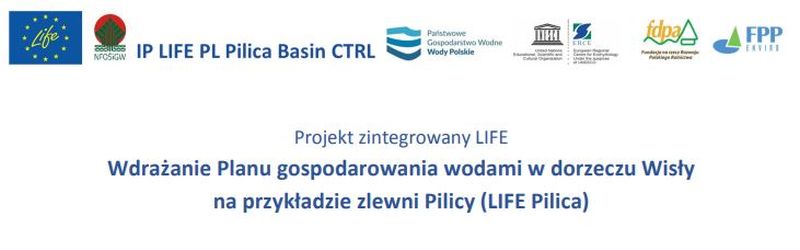 Projekt zintegrowany LIFE Wdrażanie Planu gospodarowania wodami w dorzeczu Wisły na przykładzie zlewni Pilicy (LIFE Pilica) 