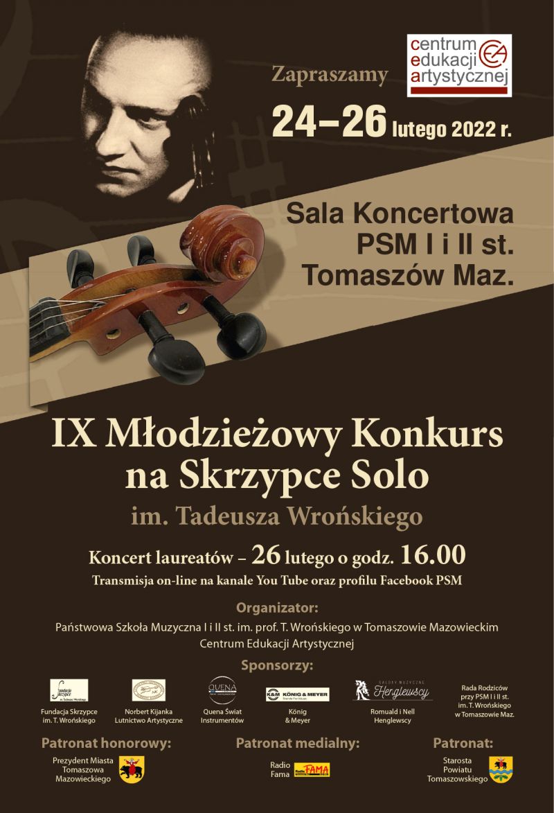 Na zdjęciu: plakat IX edycji Młodzieżowego Konkursu na Skrzypce Solo im. Tadeusza Wrońskiego  dla uczniów szkół muzycznych I i II stopnia, organizowanego przez Państwową Szkołę Muzyczną  I i II st. im. T. Wrońskiego w Tomaszowie Mazowieckim