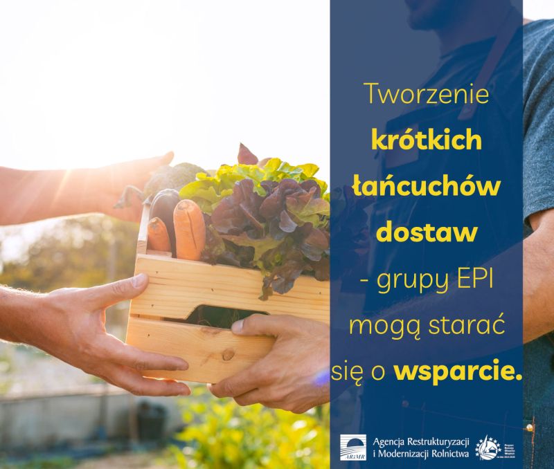 Na zdjęciu: w tle skrzynka z warzywami, na pionowym, granatowym prostokącie napis „Tworzenie krótkich łańcuchów dostaw - grupy EPI mogą starać się o wsparcie”, poniżej logo Agencji Restrukturyzacji i Modernizacji Rolnictwa