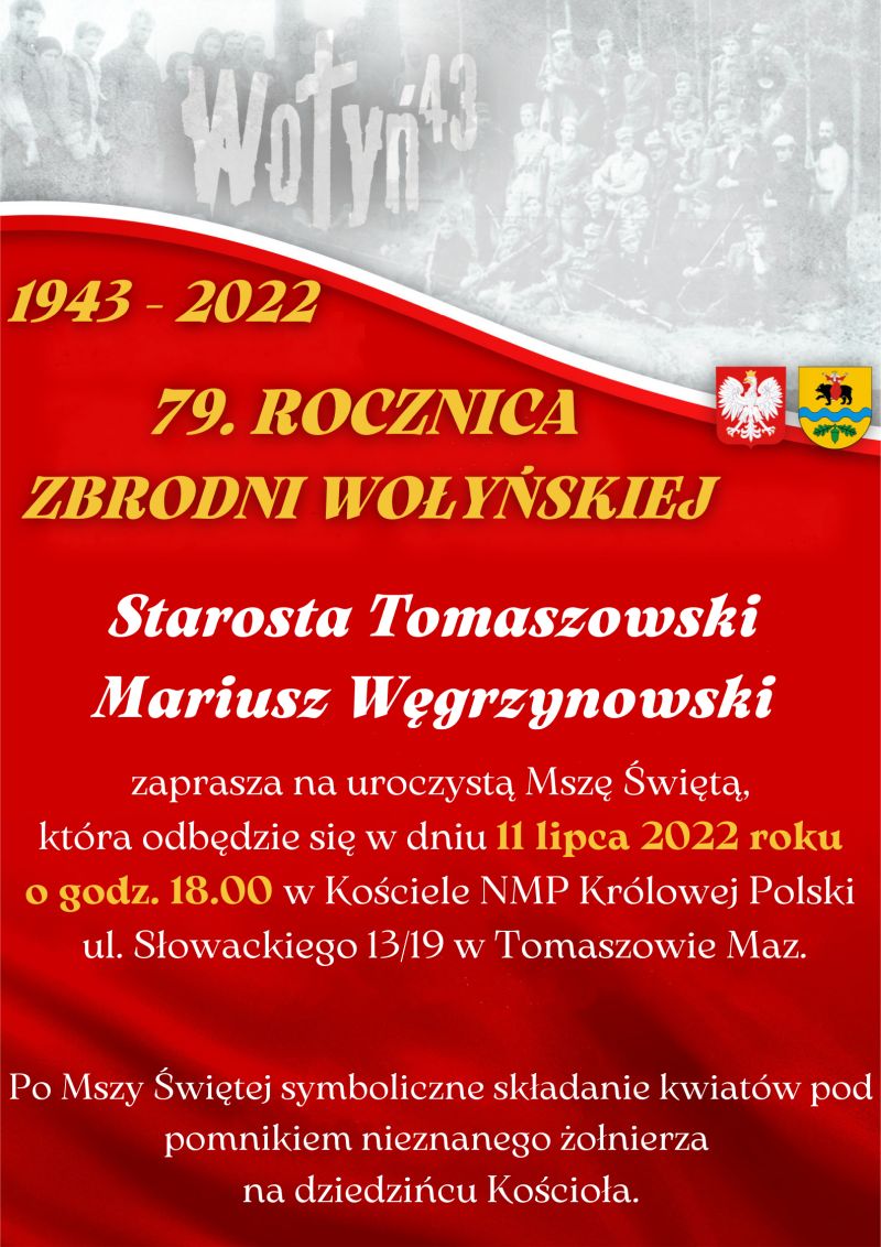 Na zdjęciu: plakat informujący o obchodach Narodowego Dnia Pamięci Ofiar Ludobójstwa dokonanego przez ukraińskich nacjonalistów na obywatelach II RP, które odbędą się w poniedziałek, 11 lipca 2022 roku, o godzinie 18.00 w Kościele Najświętszej Marii Panny Królowej Polski przy ul. Słowackiego 13/19 w Tomaszowie Mazowieckim 