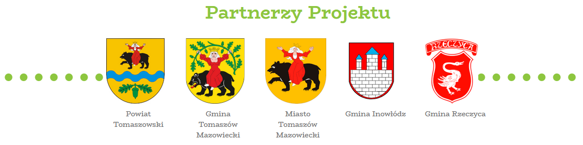 Herby partnerów projektu w kolejności: Powiat Tomaszowski, Gmina Tomaszów Mazowiecki, Miasto Tomaszów Mazowiecki, Gmina Inowłódz, Gmina Rzeczyca Herby partnerów projektu w kolejności: Powiat Tomaszowski, Gmina Tomaszów Mazowiecki, Miasto Tomaszów Mazowiecki, Gmina Inowłódz, Gmina Rzeczyca