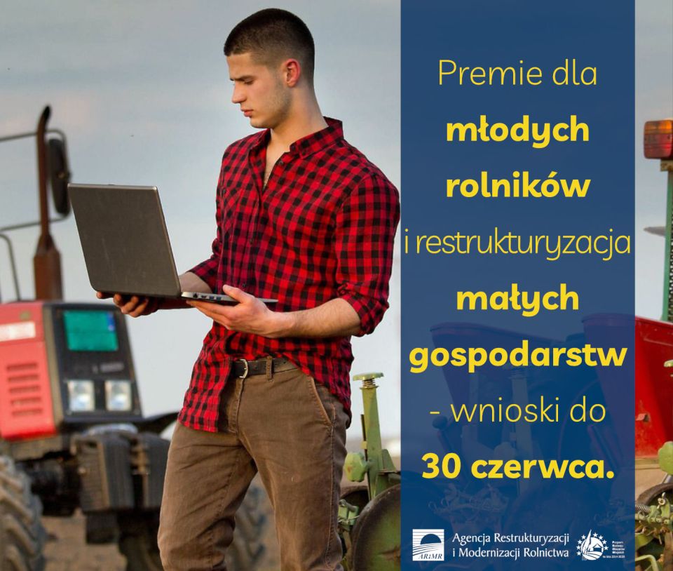Na zdjęciu: plakat promujący akcję Agencji restrukturyzacji i Modernizacji Rolnictwa Premie dla młodych rolników i restrukturyzacja małych gospodarstw – wnioski do 30 czerwca