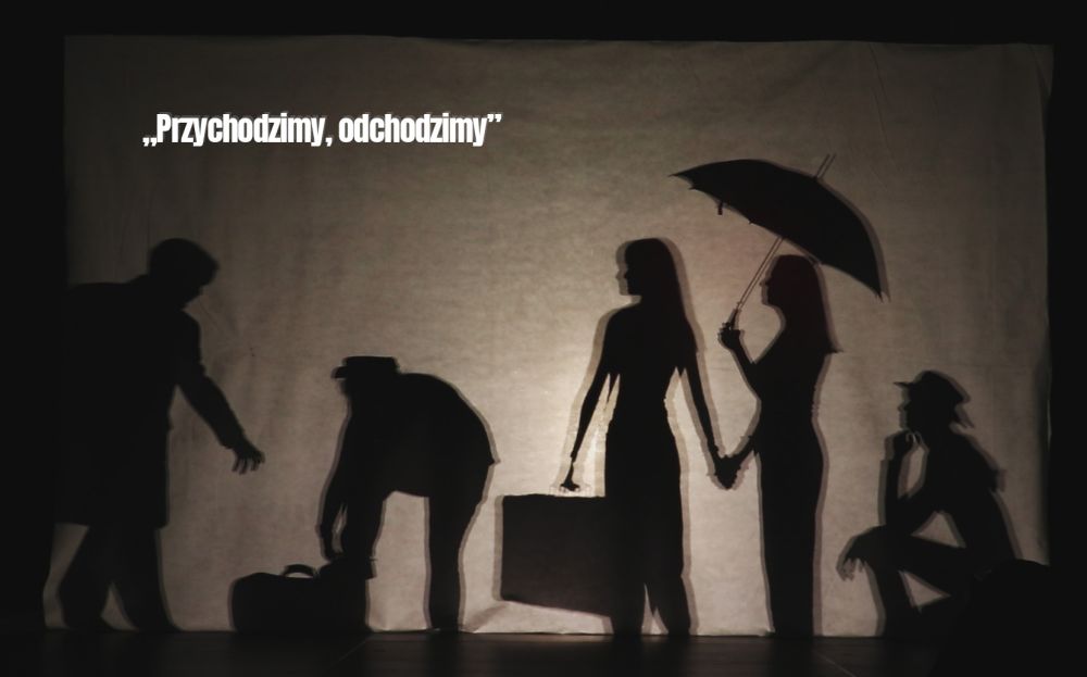 Spektakl „Przychodzimy, odchodzimy” w wykonaniu artystów Teatru PCAS