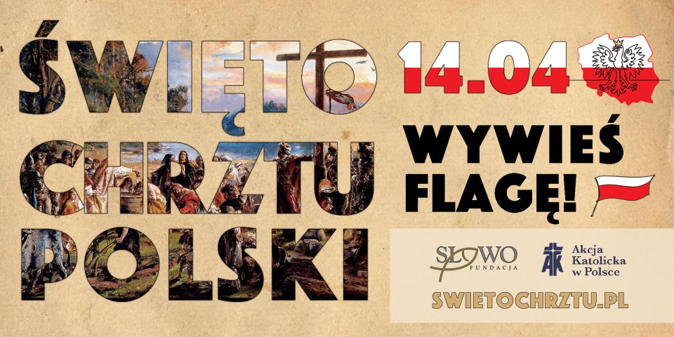 Na zdjęciu: baner zachęcający do wywieszenia flagi państwowej 14 kwietnia 2021 roku, w Święto Chrztu Polski