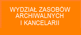 Wydział Zasobów Archiwalnych i Kancelarii