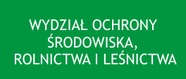Wydział Ochrony Środowiska, Rolnictwa i Leśnictwa 