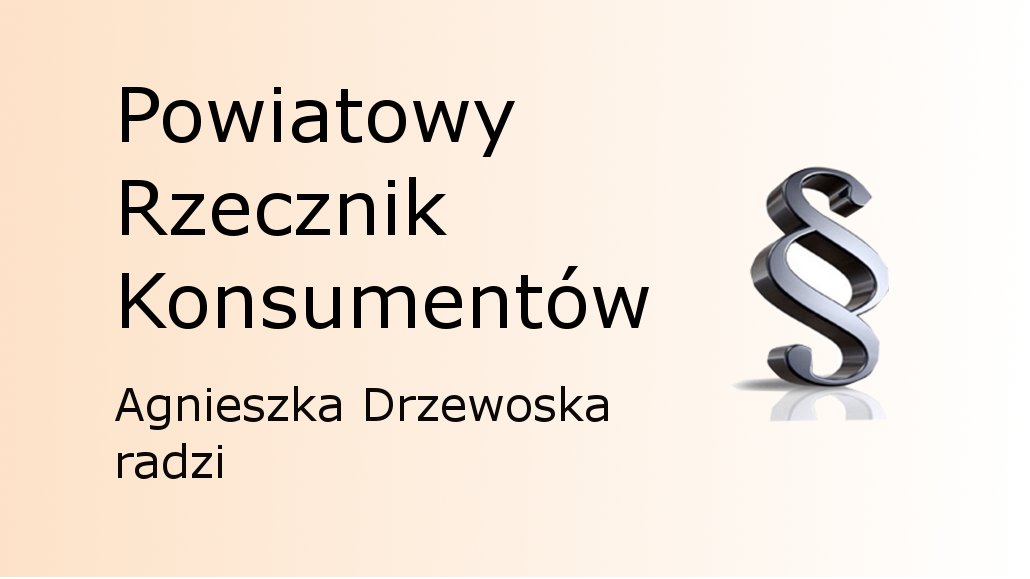 Powiatowy Rzecznik Konsumentów radzi