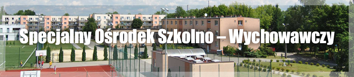 SPECJALNY OŚRODEK SZKOLNO – WYCHOWAWCZY IM. MARII GRZEGORZEWSKIEJ