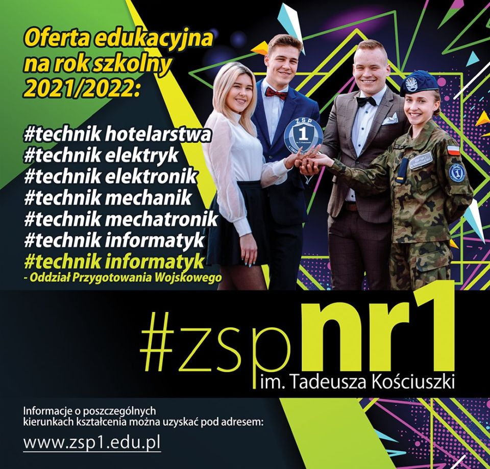 Na zdjęciu: oferta edukacyjna ZSP nr 1 w Tomaszowie Mazowieckim na rok szkolny 2021/2022. W tle uczniowie czworo uczniów szkoły, z lewej strony napis „Oferta edukacyjna na rok szkolny 2021/20200: technik hotelarstwa, technik elektryk, technik elektronik, technik mechanik, technik mechatronik, technik informatyk, technik informatyk (Oddział Przygotowania Wojskowego) #zsp nr 1 im. Tadeusza Kościuszki, informacje o poszczególnych kierunkach kształcenia można uzyskać pod adresem www.zsp1.edu.pl